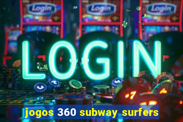 jogos 360 subway surfers